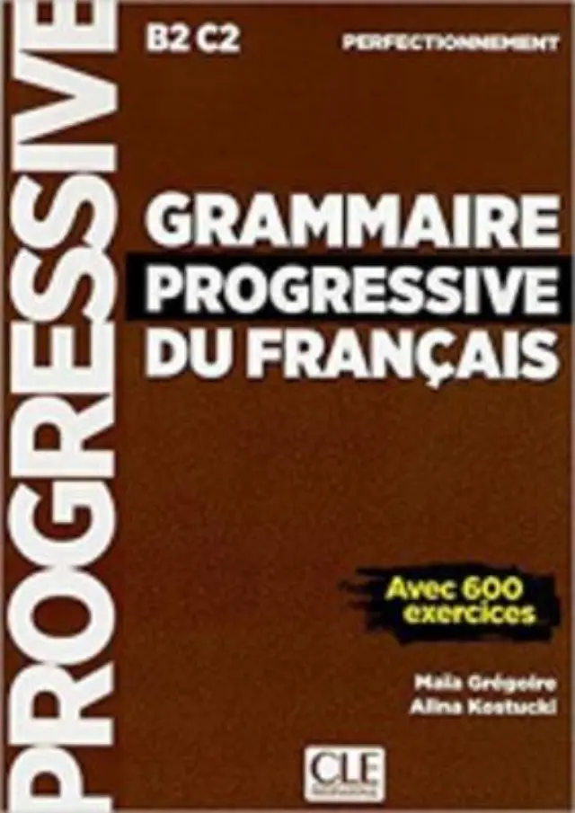 GRAMMAIRE PROGRESSIVE FRANCAIS PERFECTIONNEMENT + LIVRE - WEB B2 - C2 2ND ED