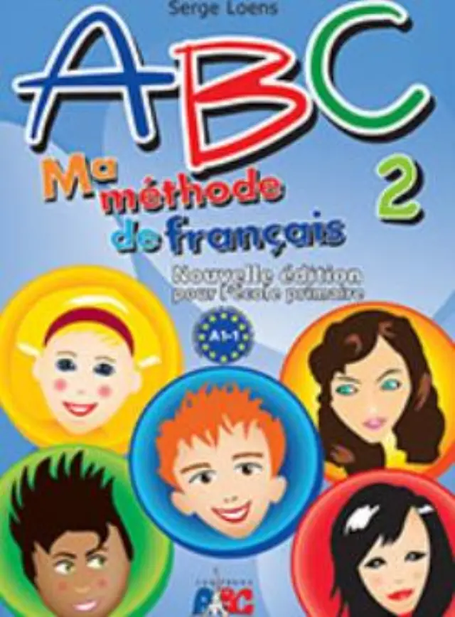 ABC 2 MA METHODE DE FRANCAIS A1.1 NOUVELLE EDITION POUR L ECOLE PRIMAIRE