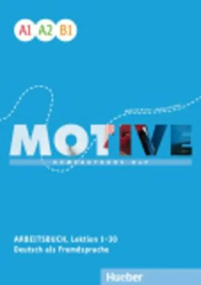 MOTIVE A1 - A2 - B1 (LEKTION 1 - 30) ARBEITSBUCH