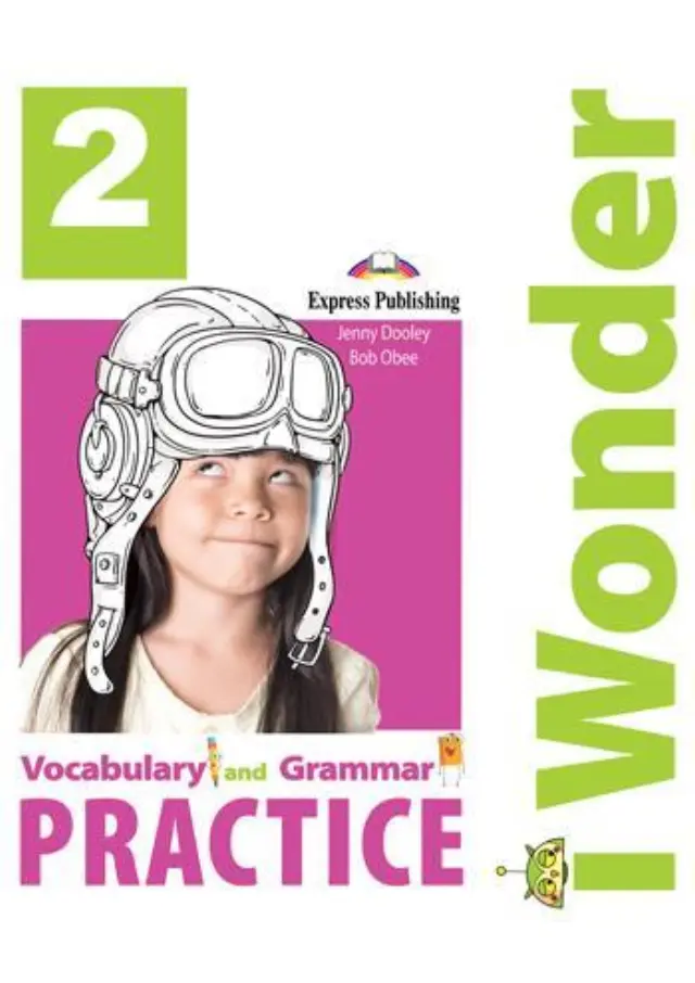 IWONDER 2 VOCABULARY + GRAMMAR PRACTICE