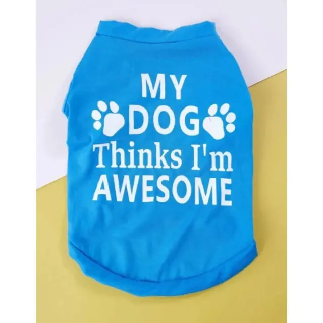 Μπλουζάκι Σκύλου Γαλάζιο "My Dog Thinks I'm Awesome" - Ράχη: 19cm