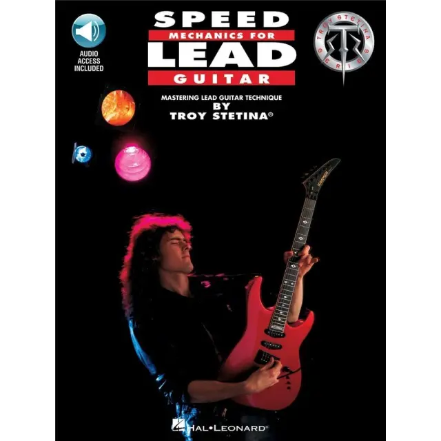 Hal Leonard Speed Mechanics for Lead Guitar - Troy Stetina w/ AUDIO