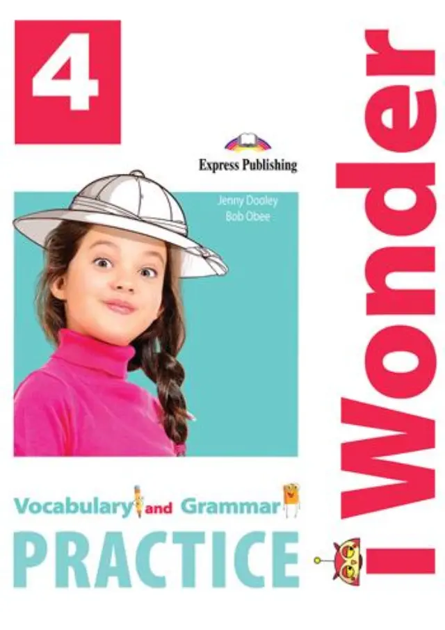 IWONDER 4 VOCABULARY + GRAMMAR PRACTICE