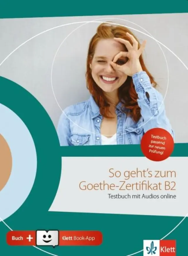 SO GEHT S ZUM GOETHE-ZERTIFIKAT B2 TESTBUCH (MIT AUDIOS ONLINE + KLETT BOOK-APP + GLOSSAR)