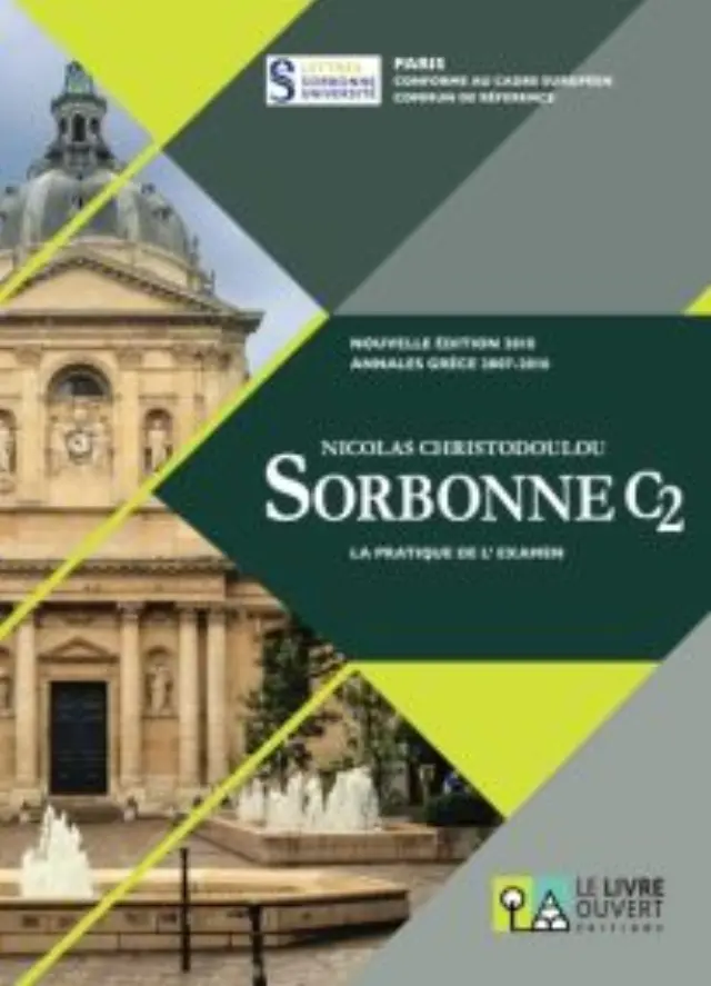 SORBONNE C2 LA PRATIQUE DE L EXAMEN N/E 2018 ANNALES GRECE 2007-2016