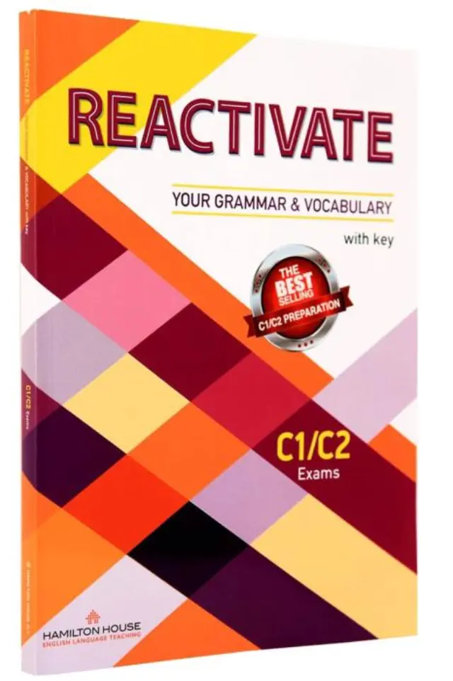 REACTIVATE YOUR GRAMMAR + VOCABULARY W/KEY C1 + C2