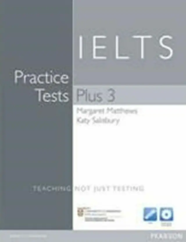 IELTS - Practice Tests Plus 3 (+ multi-rom) / Margaret Matthews - Katy Salisbury (Pearson-Longman)