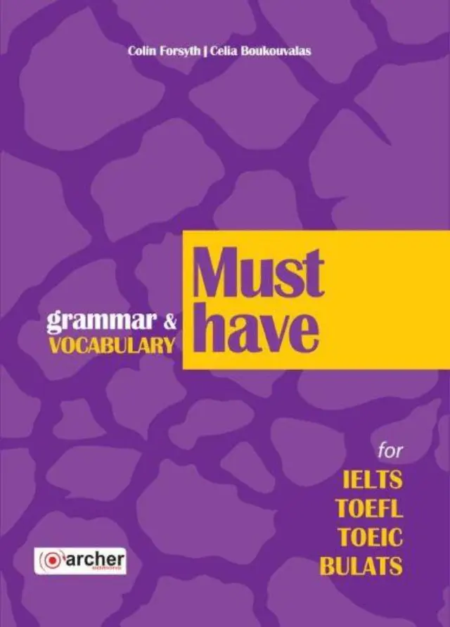 MUST HAVE GRAMMAR + VOCABULARY FOR IELTS, TOEFL, TOEIC, BULATS