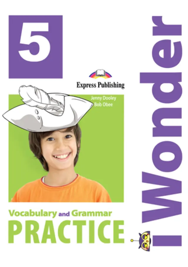 IWONDER 5 VOCABULARY + GRAMMAR PRACTICE