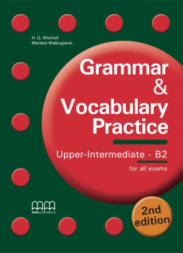 GRAMMAR + VOCABULARY PRACTICE B2 UPPER-INTERMEDIATE SB 2ND ED