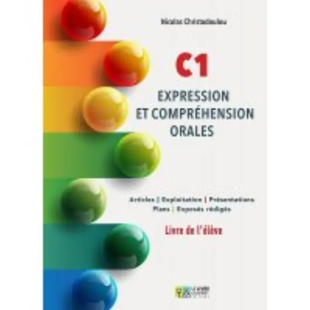 C1 - EXPRESSION ET COMPREHENSION ORALES LIVRE D ELEVE