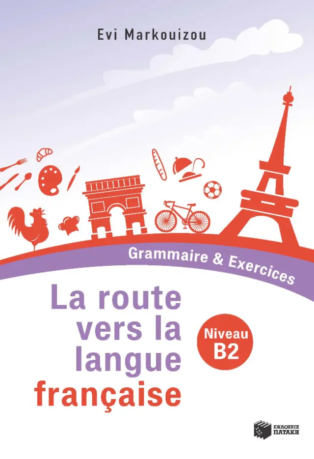 La route vers la langue française - Grammaire & Exercices - Niveau B2