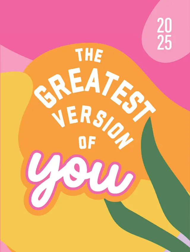 2025, The greatest version of you
