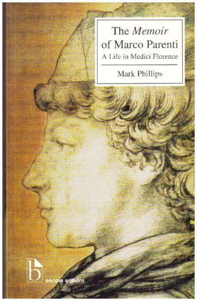 Picture 1 of 1 Click to enlarge The Memoir of Marco Parenti: A Life in Medici Flor by Mark Phillips