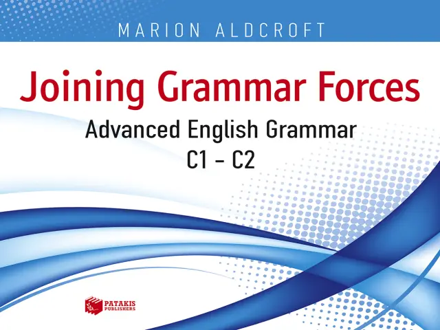 Joining grammar forces. Advanced English Grammar (C1 - C2)
