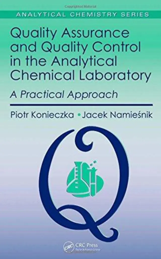 Quality Assurance and Quality Control in the Analytical Chemical Laboratory: A Practical Approach, First Edition (Analytical Chemistry) Hardcover