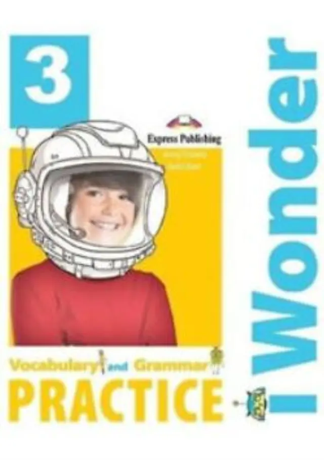 IWONDER 3 VOCABULARY + GRAMMAR PRACTICE