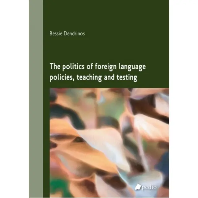 The politics of foreign language policies, teaching and testing