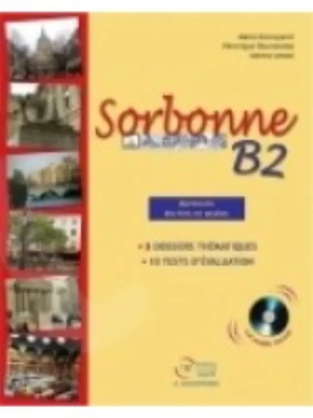 SORBONNE B2 ECRITES + ORALES METHODE (+ CD)